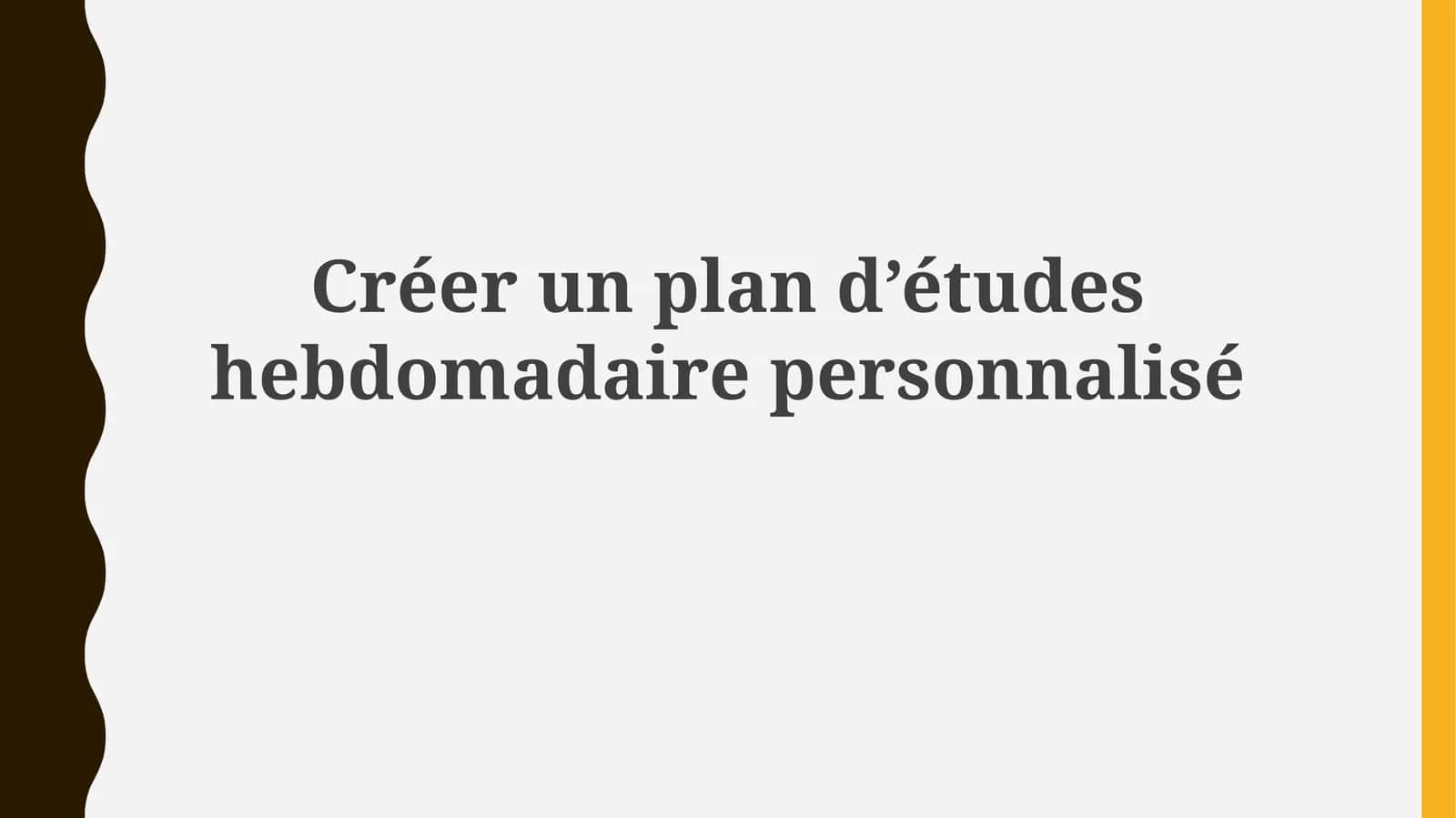 Un plan d’études hebdomadaire 1