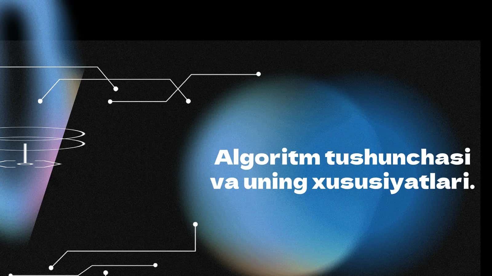 Algoritm tushunchasi va uning xususiyatlari. 1