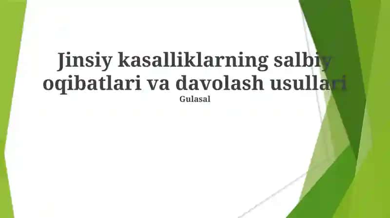 Jinsiy kasalliklarning salbiy oqibatlari va davolash usullari
