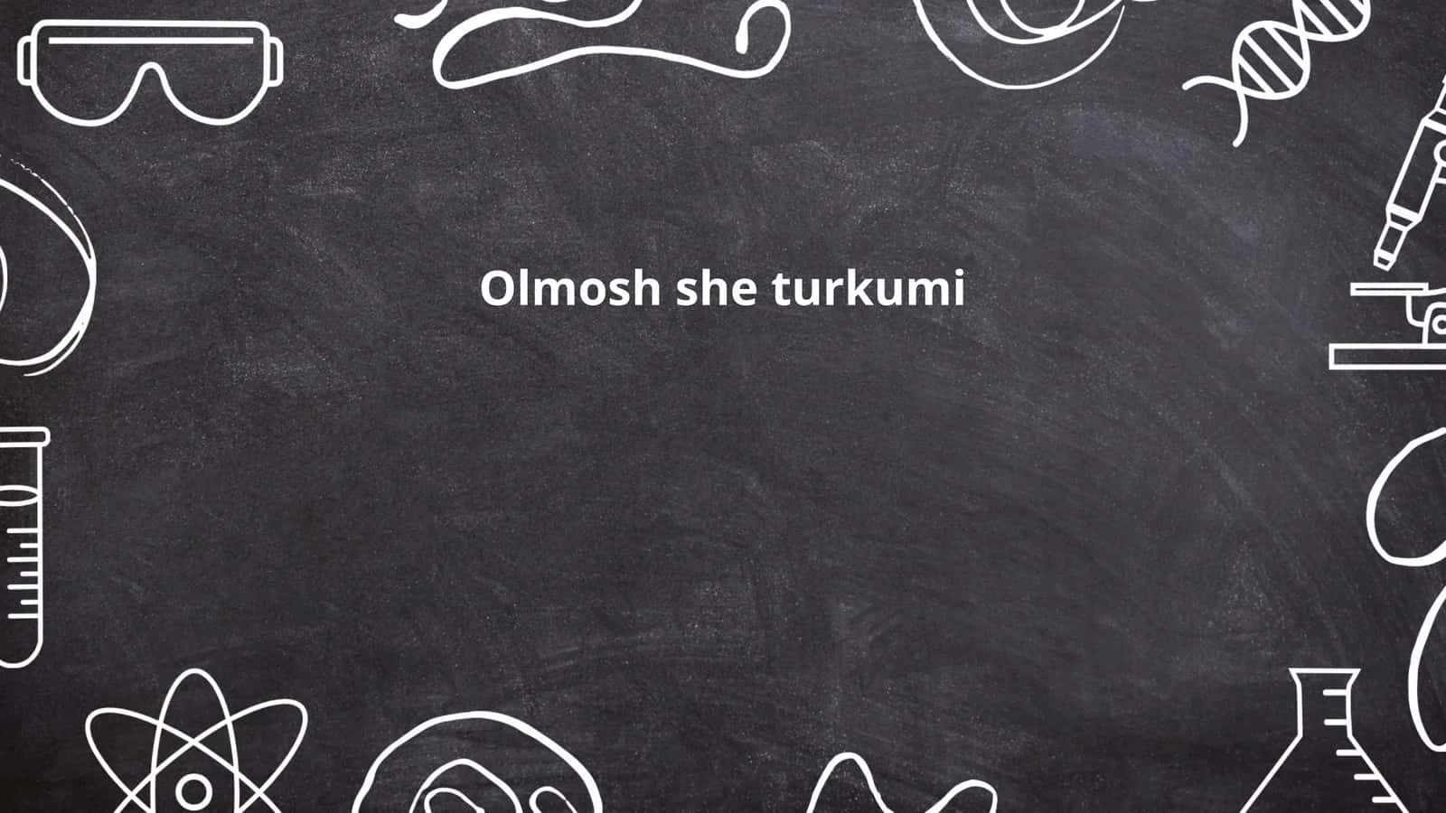 Olmosh she turkumi 1