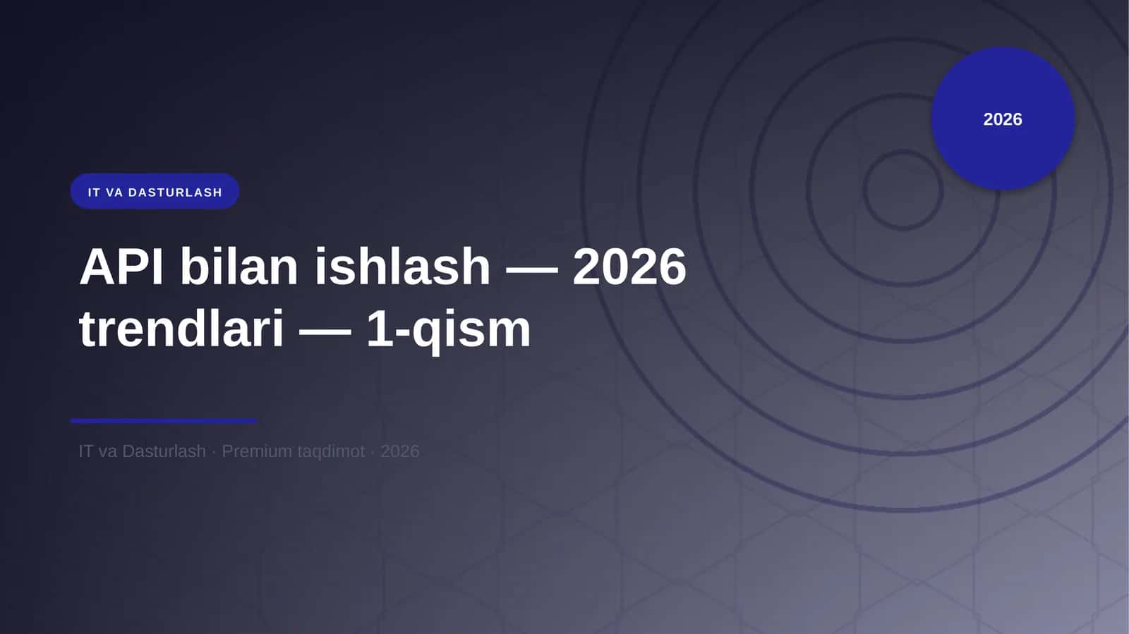 API bilan ishlash — 2026 trendlari — 1-qism 1