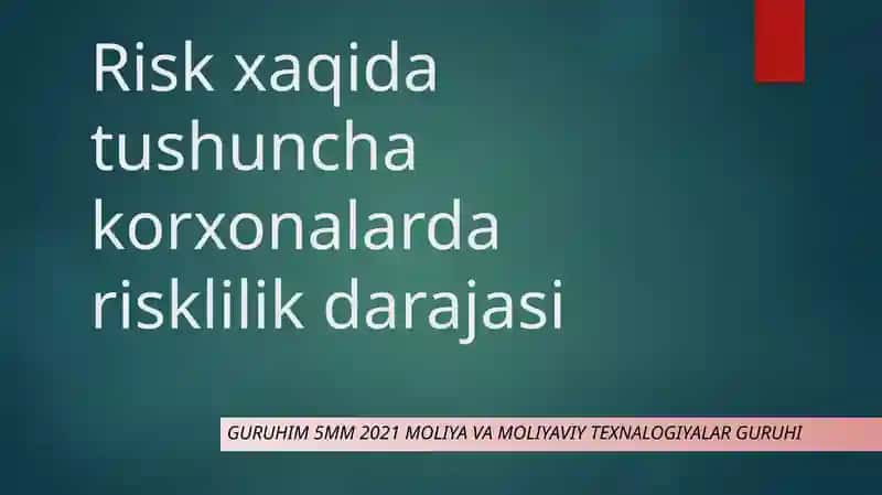 Risk xaqida tushuncha korxonalarda risklilik darajasi