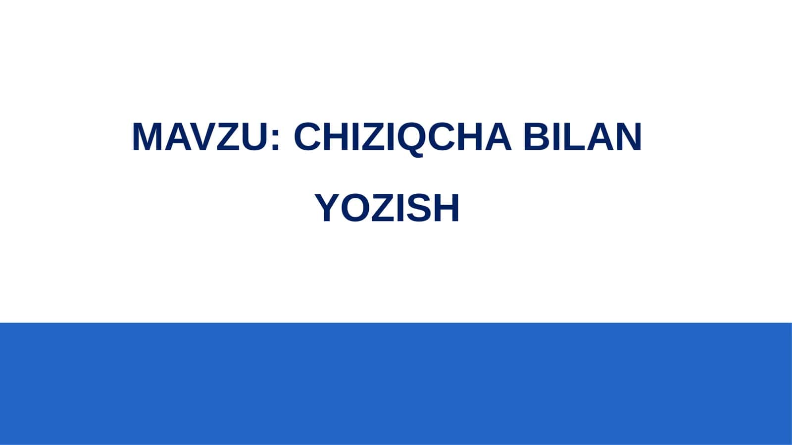 CHIZIQCHA BILAN YOZISH 1