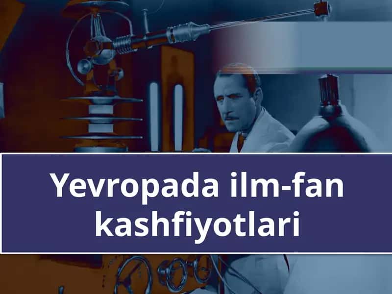 Yevropada ilm-fan kashfiyotlari 1