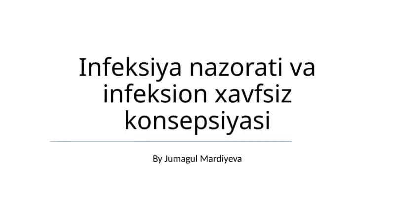 Infeksiya nazorati va infeksion xavfsiz konsepsiyasi 1