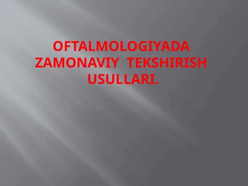 Oftalmologiyada zamonaviy tekshirish usullari 1