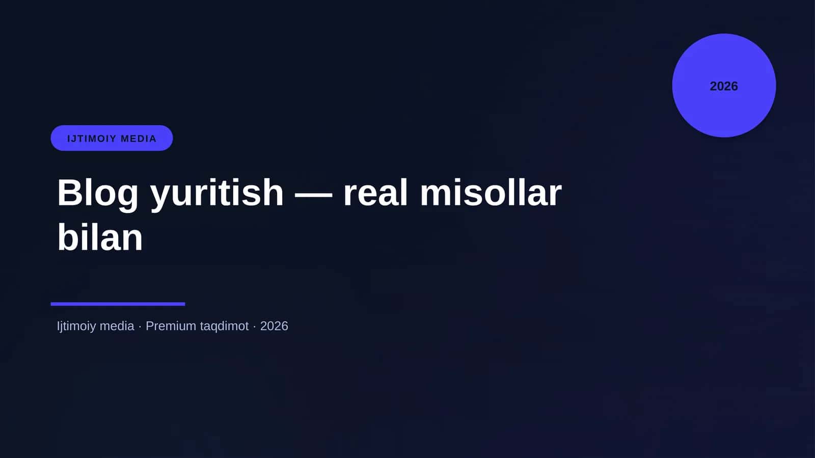 Blog yuritish — real misollar bilan 1