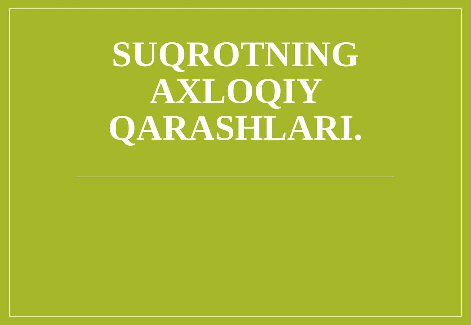 Suqrotning axloqiy qarashlari 1