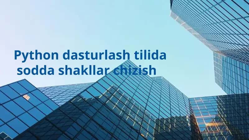 Python dasturlash tilida sodda shakllar chizish 1