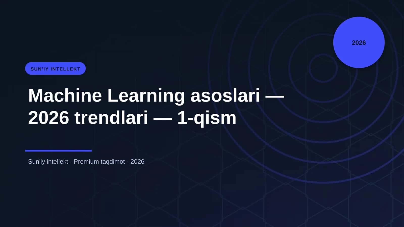 Machine Learning asoslari — 2026 trendlari — 1-qism 1