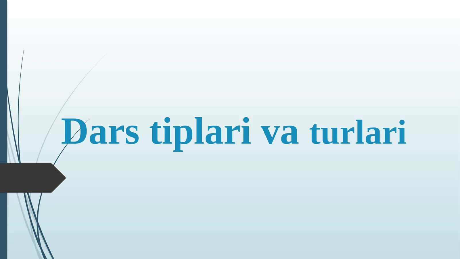 Dars tiplari va turlari 1