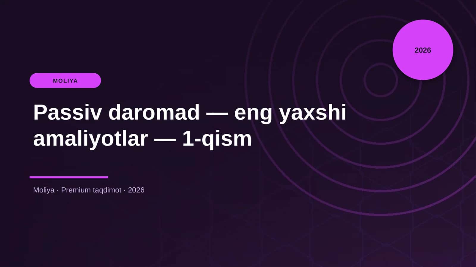 Passiv daromad — eng yaxshi amaliyotlar — 1-qism 1