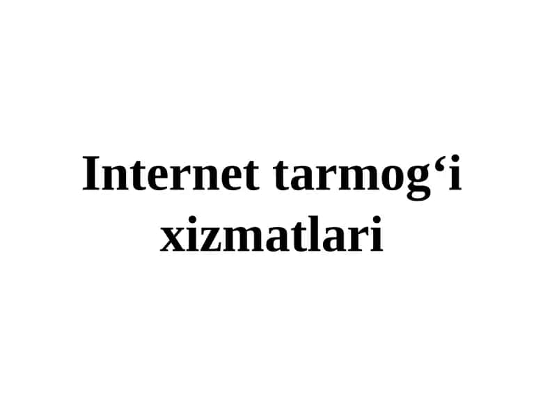 Internet tarmogʻi xizmatlari 1