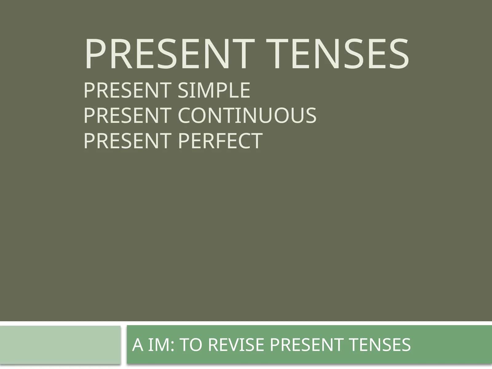 Present Tenses 1