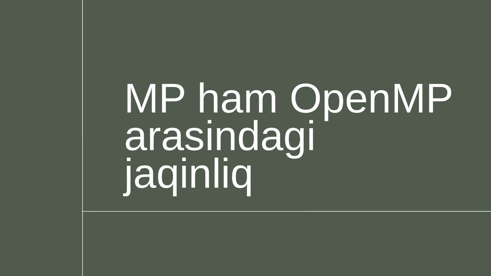 MP ham OpenMP arasindagi jaqinliq 1