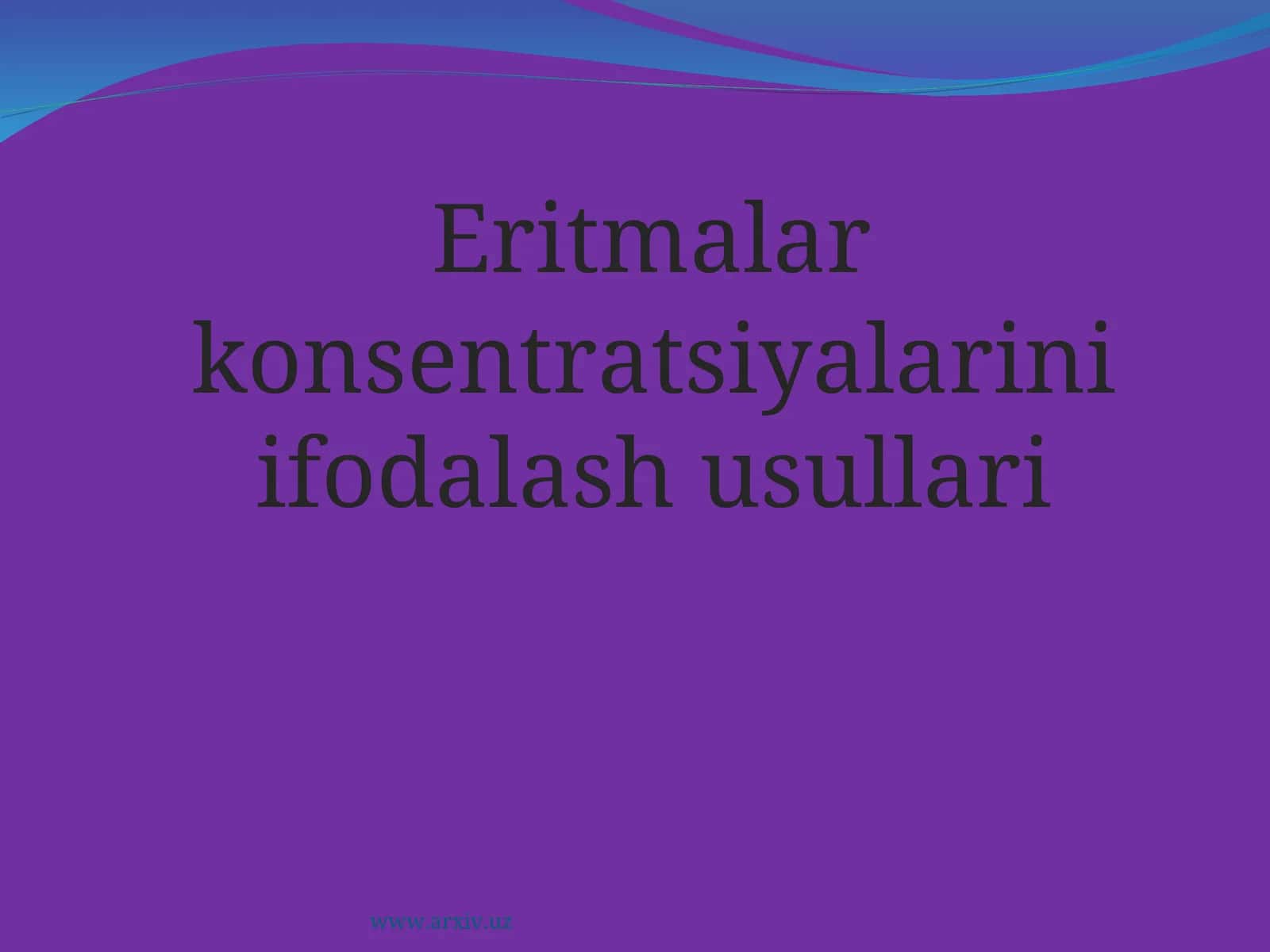 Eritmalar konsentratsiyalarini ifodalash usullari 1