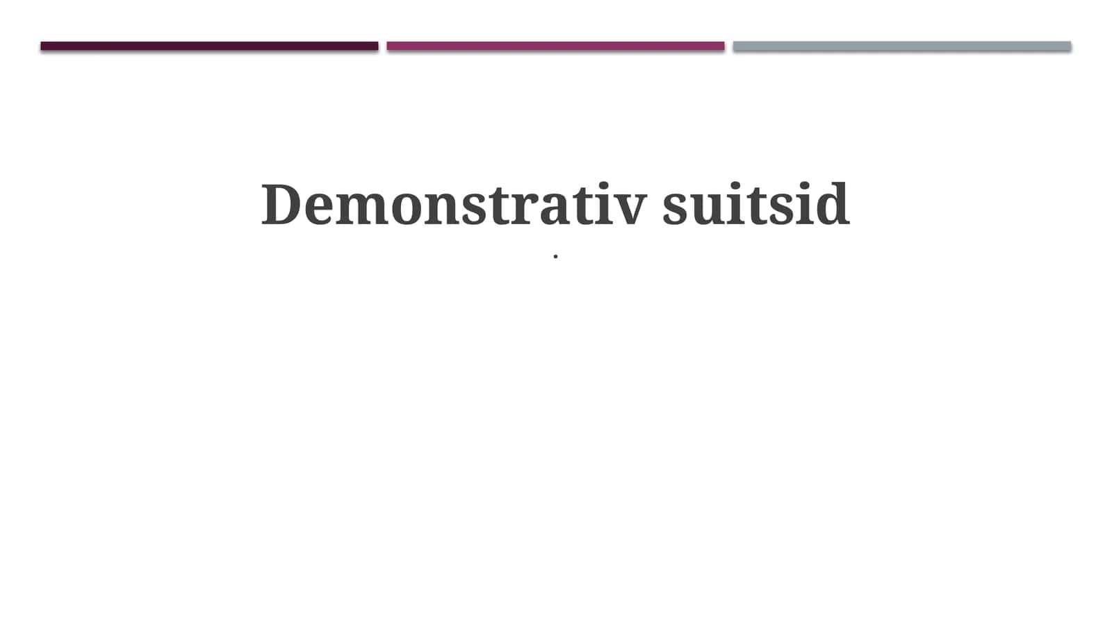 Demonstrativ suitsid 1