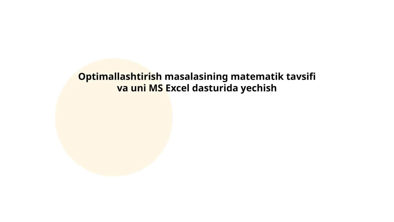 Optimallashtirish masalasining matematik tavsifi va uni MS Excel dasturida yechish 1