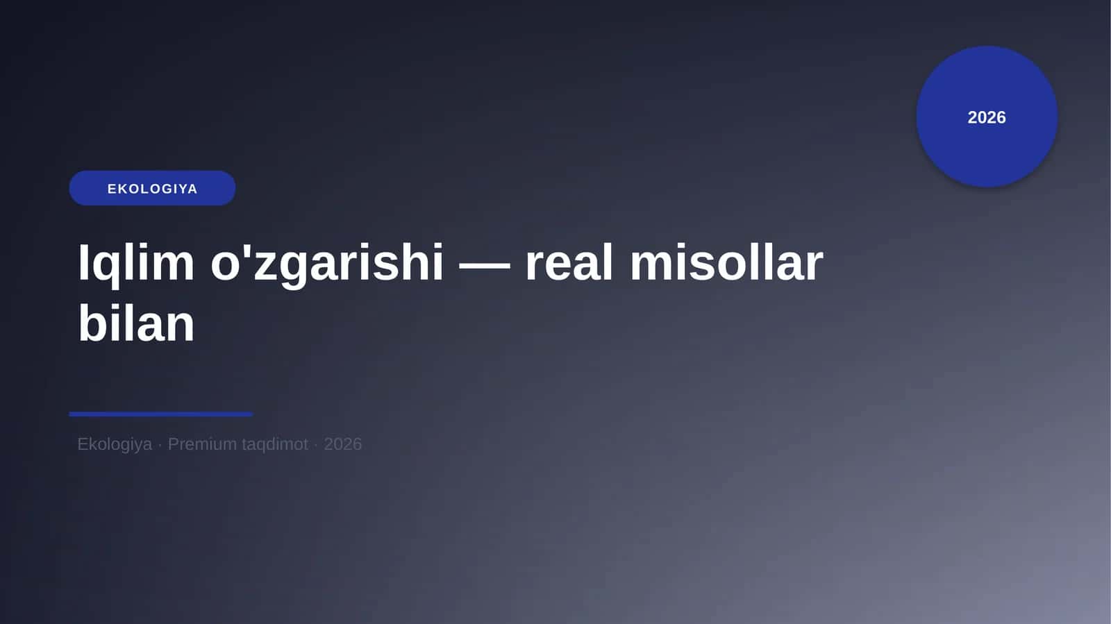 Iqlim o'zgarishi — real misollar bilan 1
