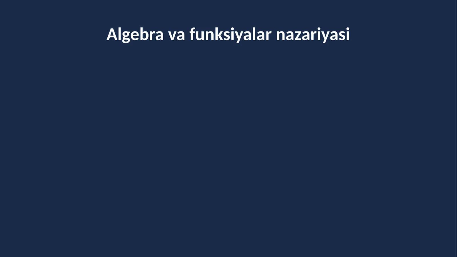 Algebra va funksiyalar nazariyasi 1