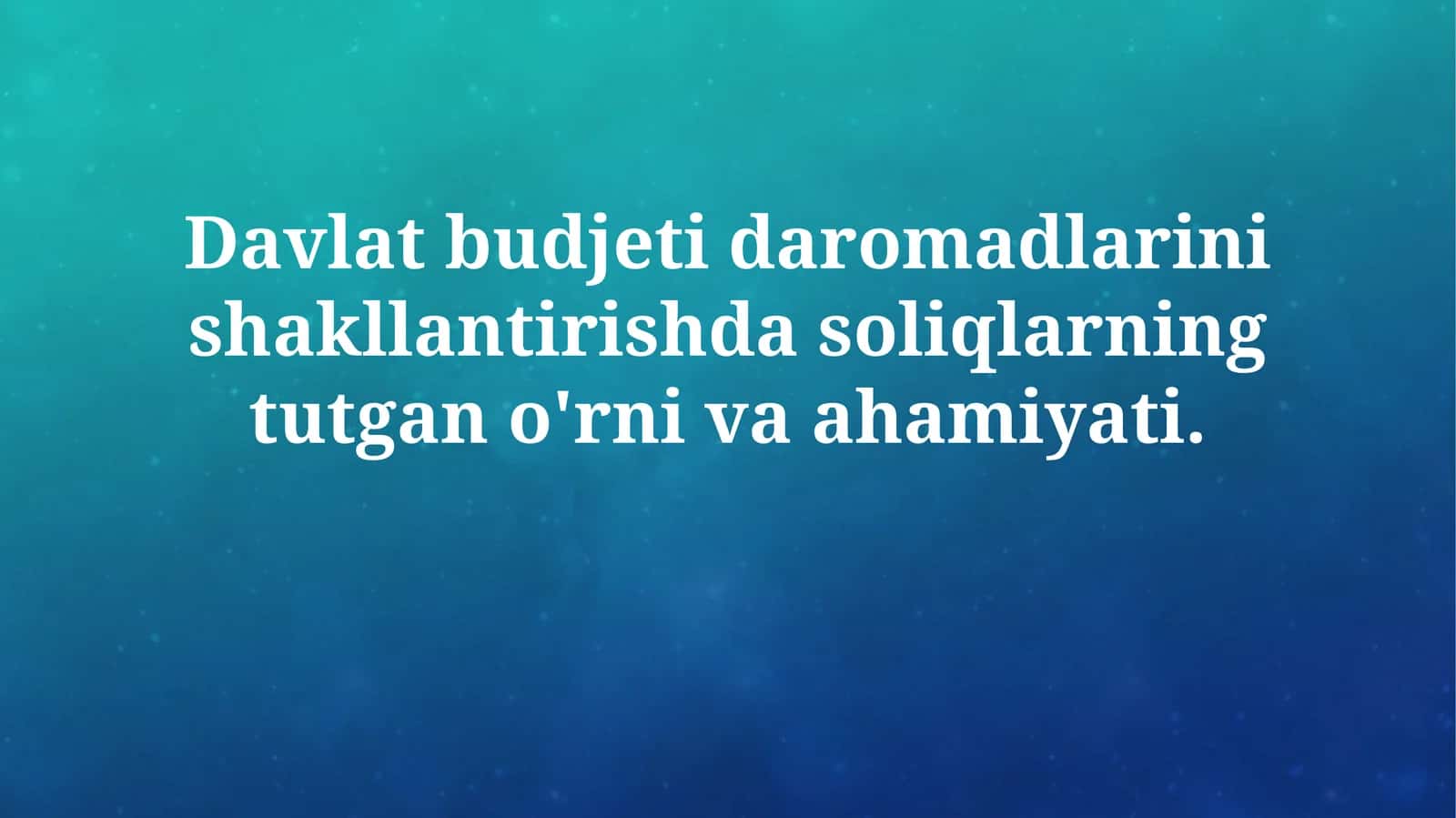 Soliqlarning mohiyati va ahamiyati 1