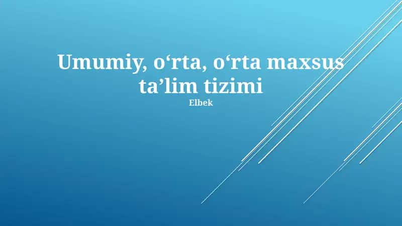Umumiy, o‘rta, o‘rta maxsus ta’lim tizimi 1