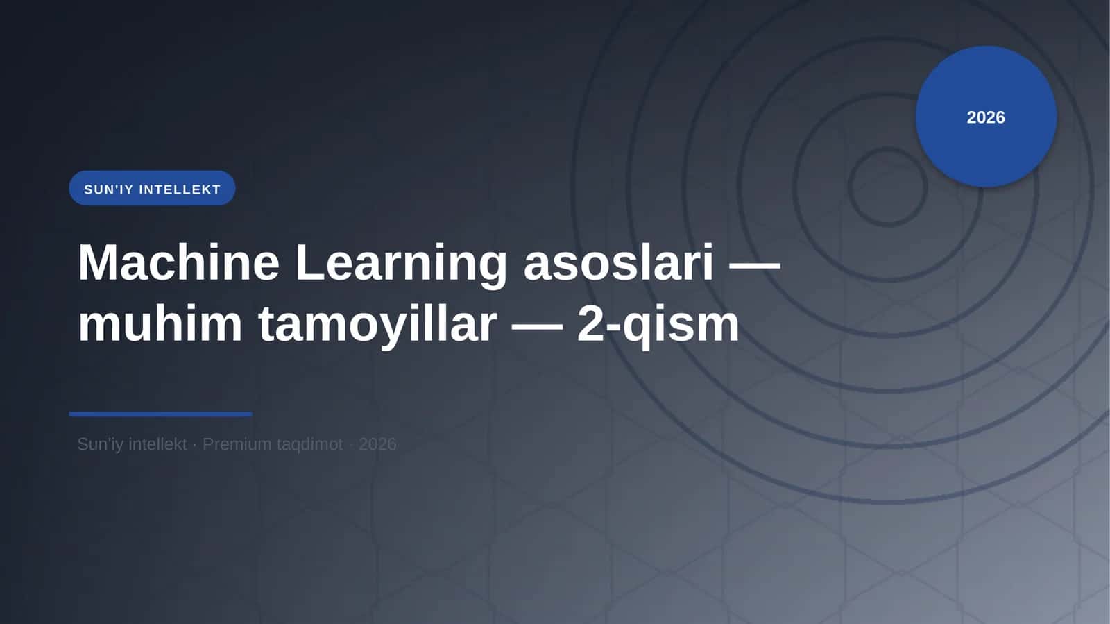 Machine Learning asoslari — muhim tamoyillar — 2-qism 1
