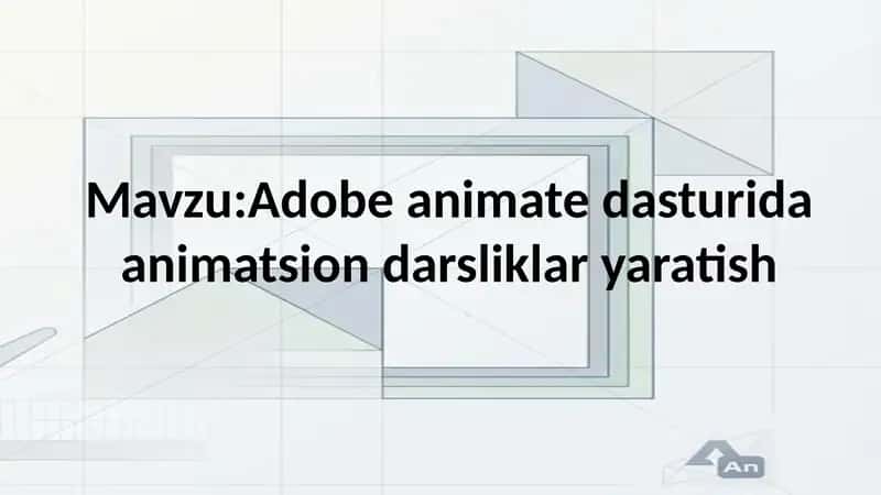 Adobe animate dasturida animatsion darsliklar yaratish 1
