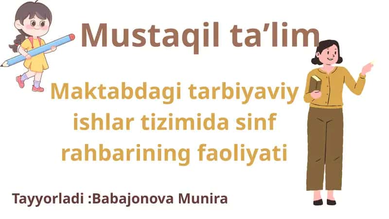Maktabdagi tarbiyaviy ishlar tizimida sinf rahbarining faoliyati 1