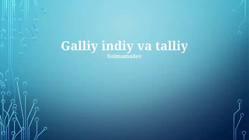 Galliy indiy va talliy 1
