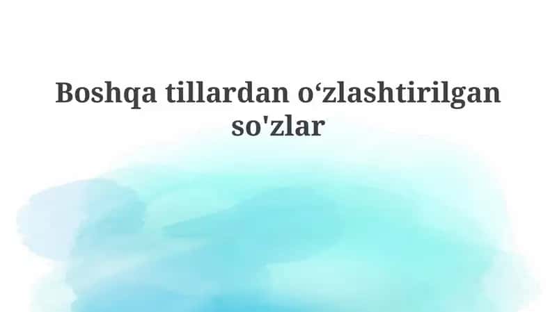 O'zbek tilida o'zlashma so'zlar 1