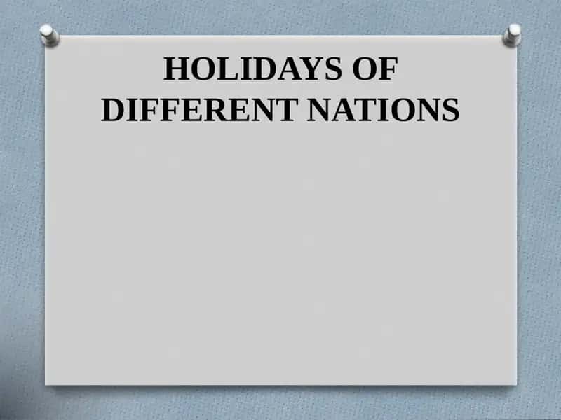 HOLIDAYS OF DIFFERENT NATIONS. 1