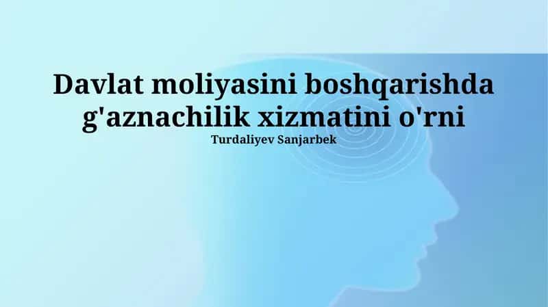 Xazina xizmatini boshqarishda g'aznachilik xizmatini o'rni 1