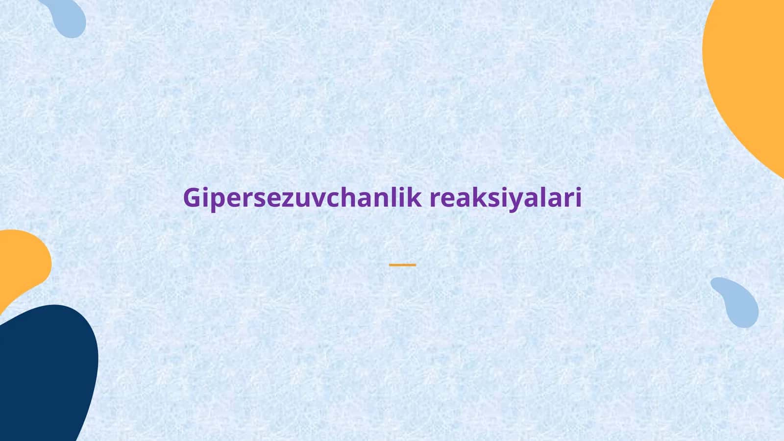 Gipersezuvchanlik reaksiyalari 1