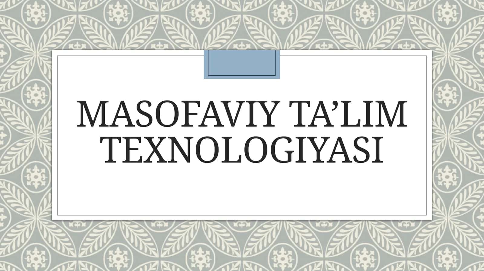 Masofaviy ta’lim texnologiyasi 1