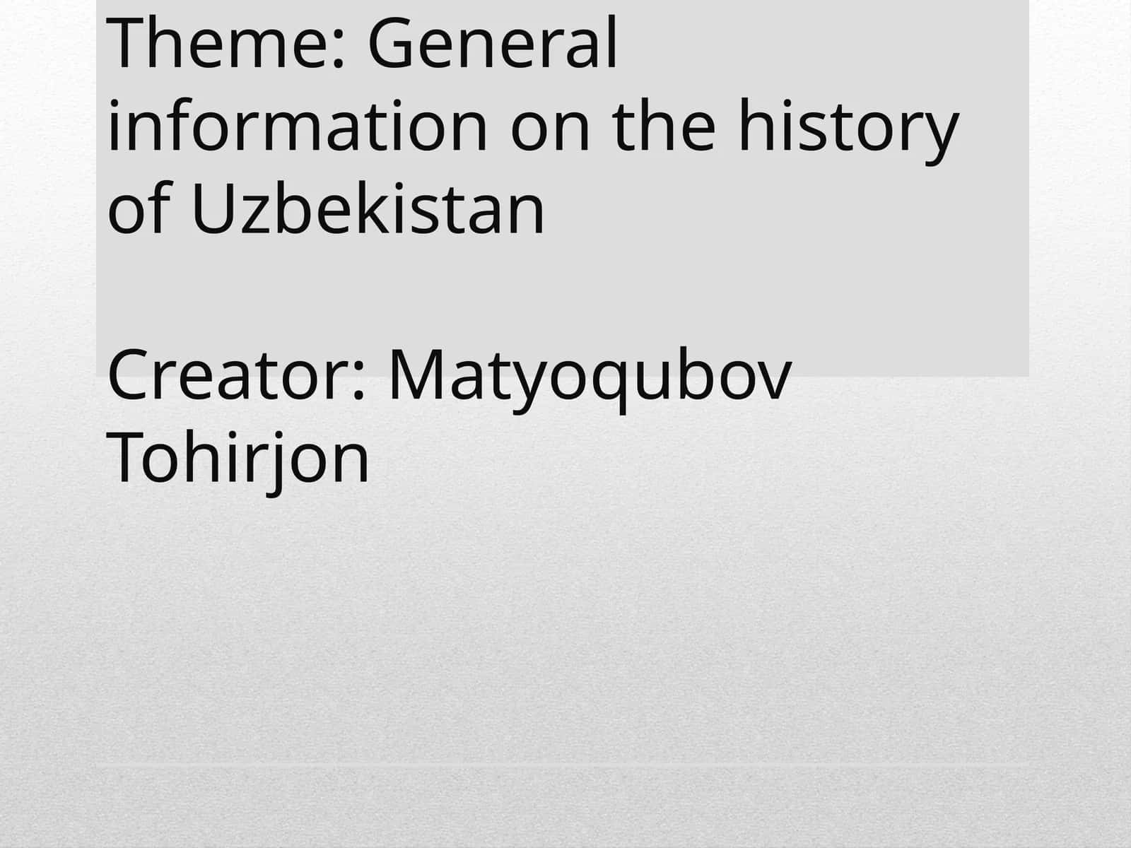 Generalinformation on the history of Uzbekistan 1
