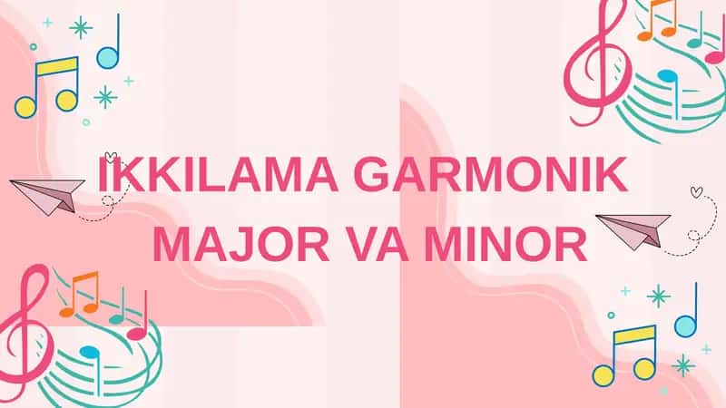 Ikkilama garmonik  major va minor 1