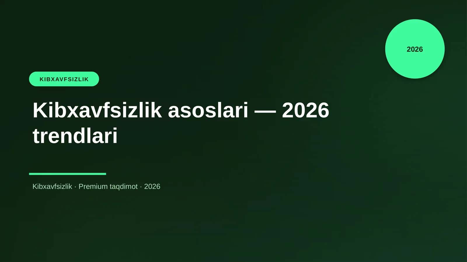 Kibxavfsizlik asoslari — 2026 trendlari 1