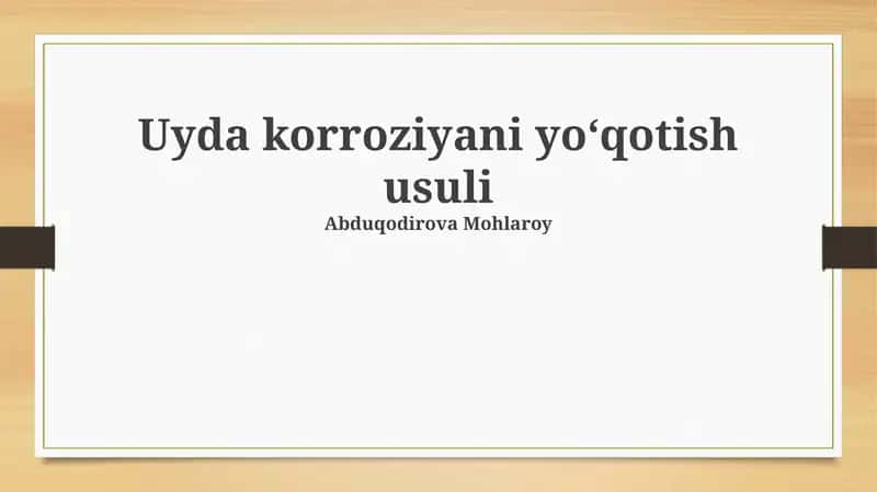 Uyda korroziyani yoʻqotish usuli 1