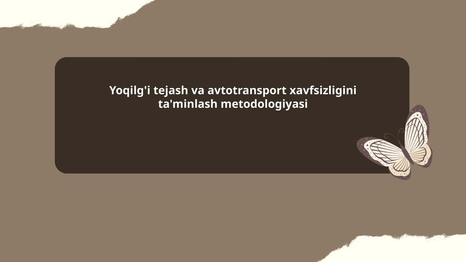 Yoqilg'i tejash va avtotransport xavfsizligini ta'minlash metodologiyasi 1