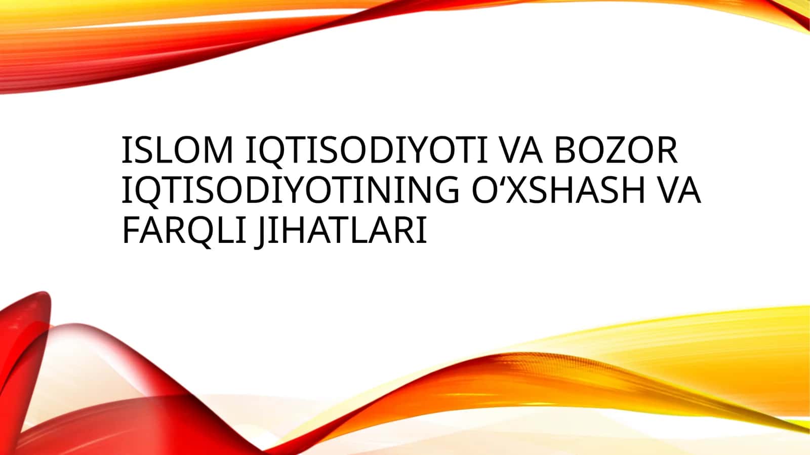 Islom iqtisodiyoti va bozor iqtisodiyotining o‘xshash va farqli jihatlari 1