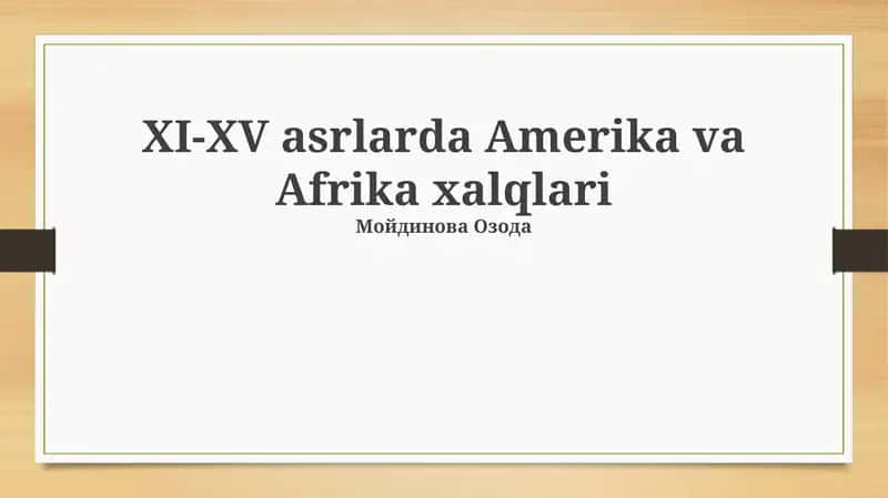 XI-XV asrlarda Amerika va Afrika xalqlari 1