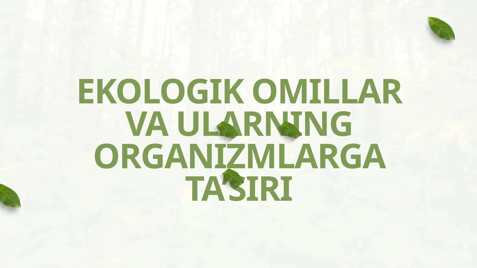 EKOLOGIK OMILLAR VA ULARNING ORGANIZMLARGA TA’SIRI 1