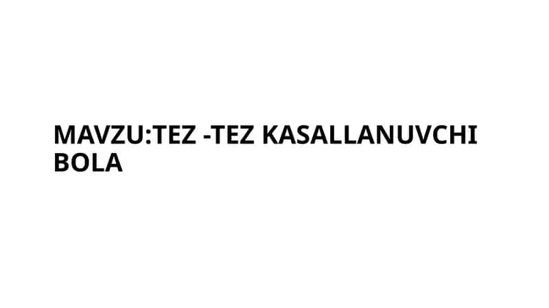 Tez-tez kasallanuvchi bola 1