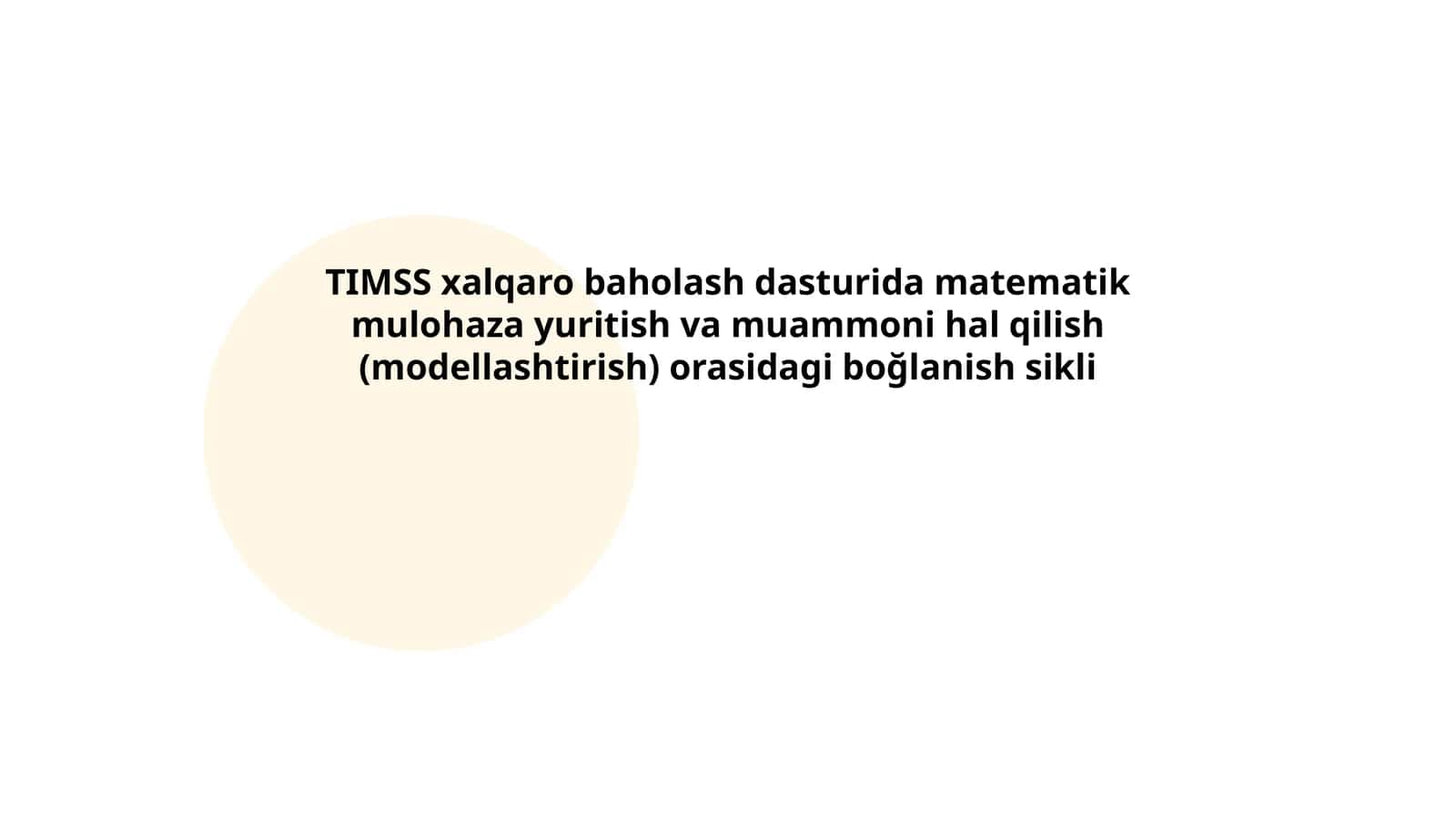 TIMSS xalqaro baholash dasturida matematik mulohaza yuritish va muammoni hal qilish (modellashtirish) orasidagi boğlanish sikli 1