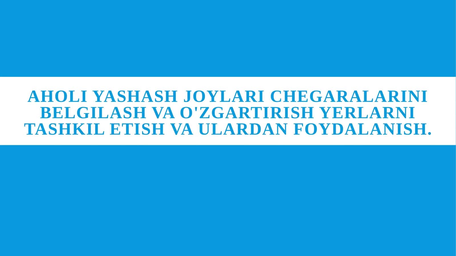 Aholi yashash joylari chegaralarini belgilash va o'zgartirish yerlarni tashkil etish va ulardan foydalanish 1