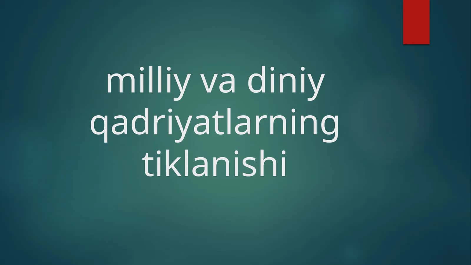 Milliy va diniy qadriyatlarning tiklanishi 1