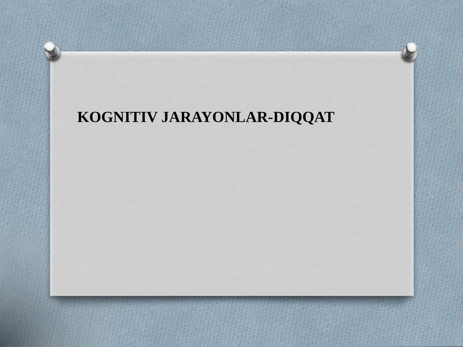 KOGNITIV JARAYONLAR-DIQQAT 1