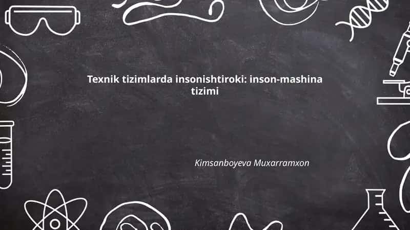 Texnik tizimlarda insonishtiroki: inson-mashina tizimi 1