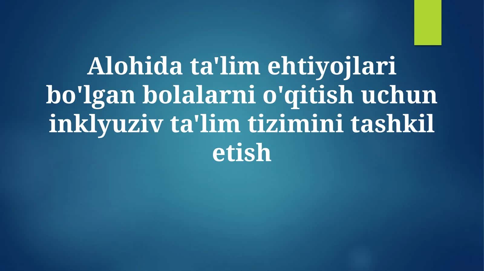 Inklyuziv Ta'lim Tizimini Barpo Etish 1